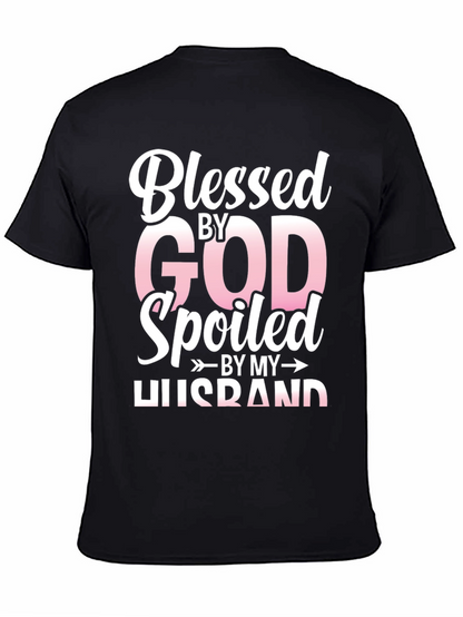 Blessed By God Spoiled By My Husband T-Shirt