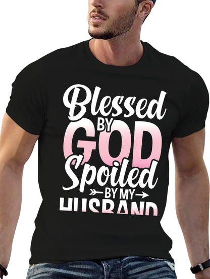 Blessed By God Spoiled By My Husband T-Shirt