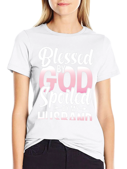 Blessed By God Spoiled By My Husband T-Shirt