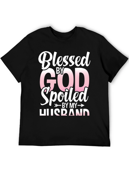 Blessed By God Spoiled By My Husband T-Shirt