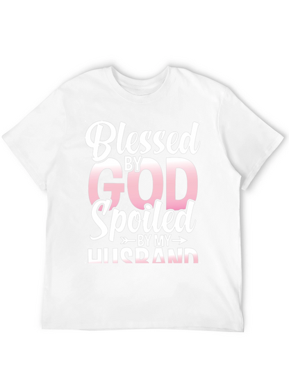 Blessed By God Spoiled By My Husband T-Shirt