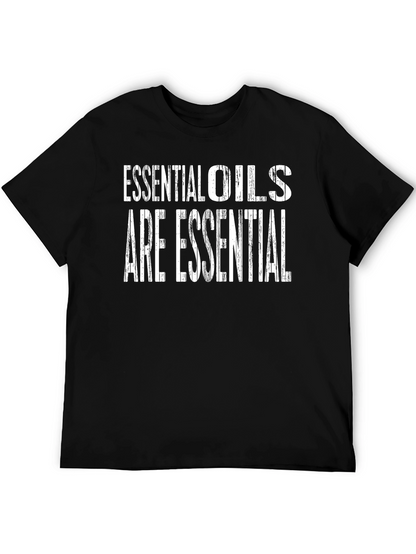 Essential Oils Are Essential Graphic T-Shirt