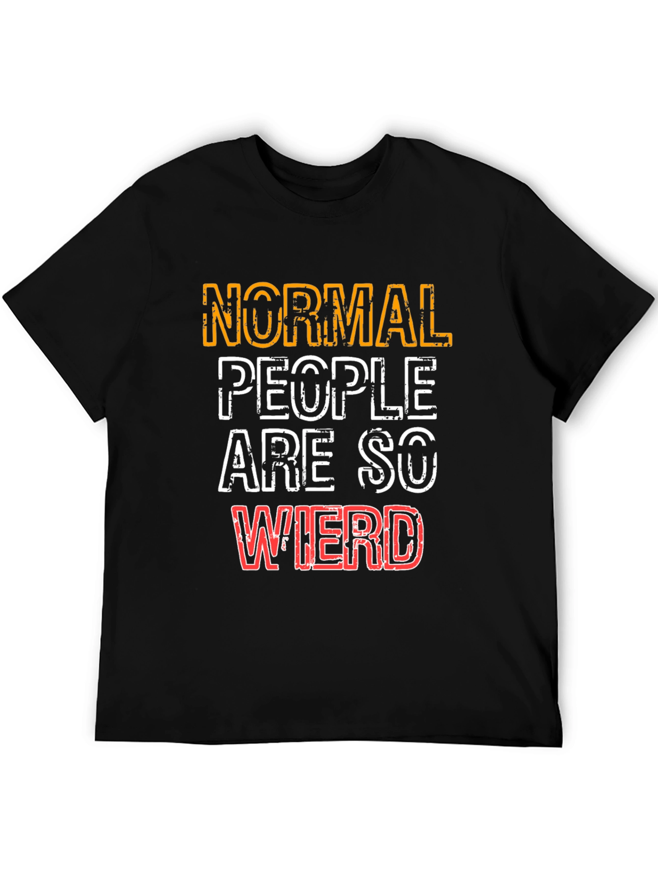 Normal People Are So Weird Graphic T-Shirt