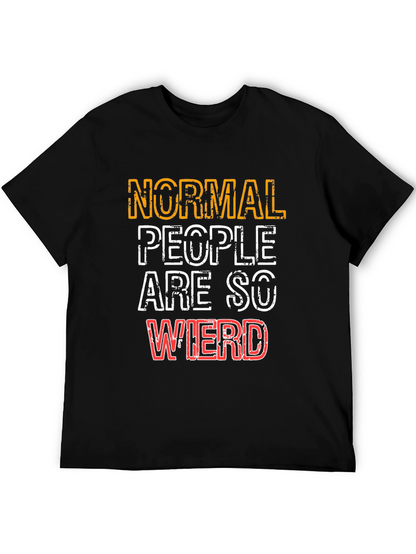 Normal People Are So Weird Graphic T-Shirt