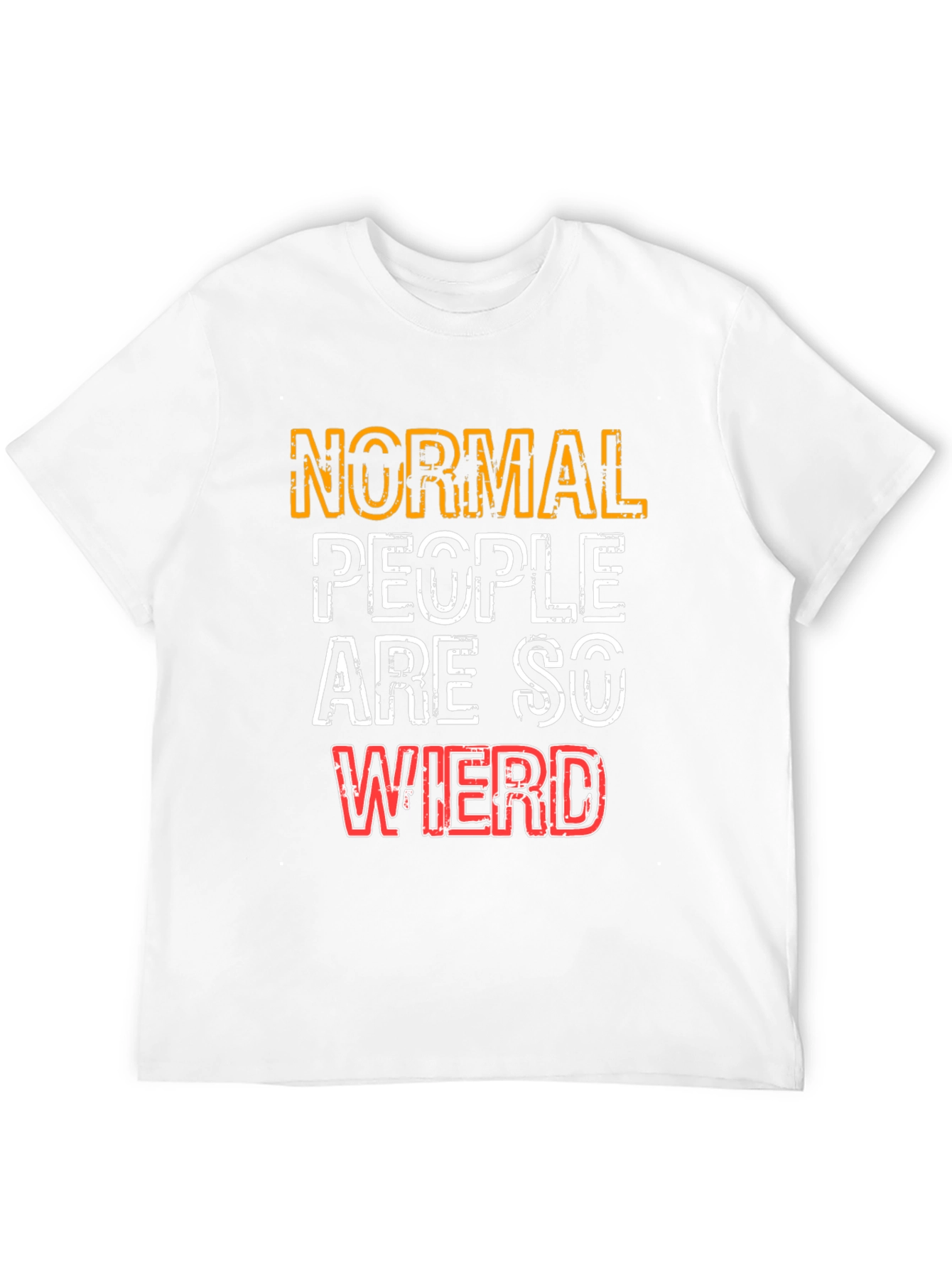 Normal People Are So Weird Graphic T-Shirt