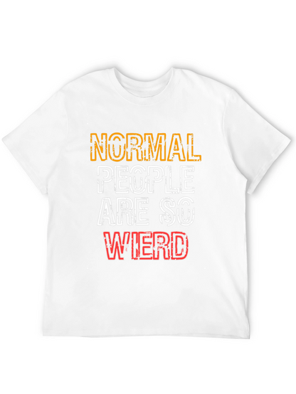 Normal People Are So Weird Graphic T-Shirt