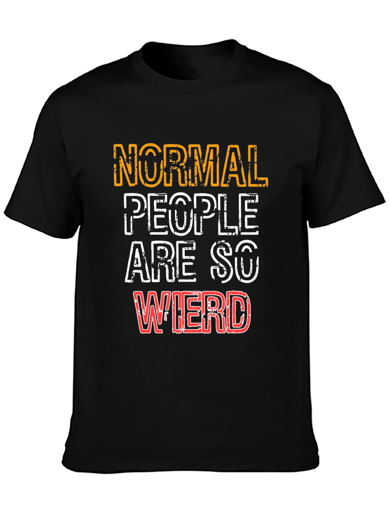 Normal People Are So Weird Graphic T-Shirt