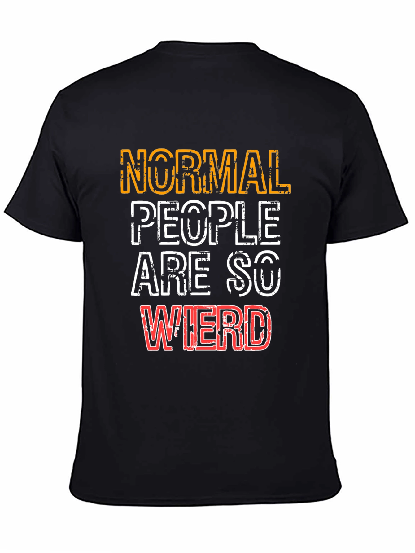 Normal People Are So Weird Graphic T-Shirt