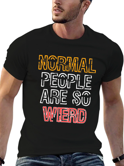Normal People Are So Weird Graphic T-Shirt