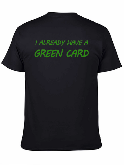 I Already Have a Green Card T-Shirt