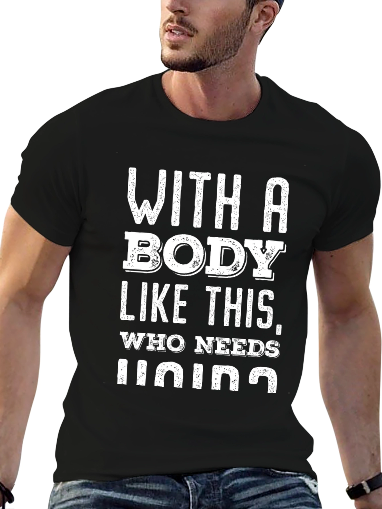 Funny Body Like This Who Needs Lying T-Shirt