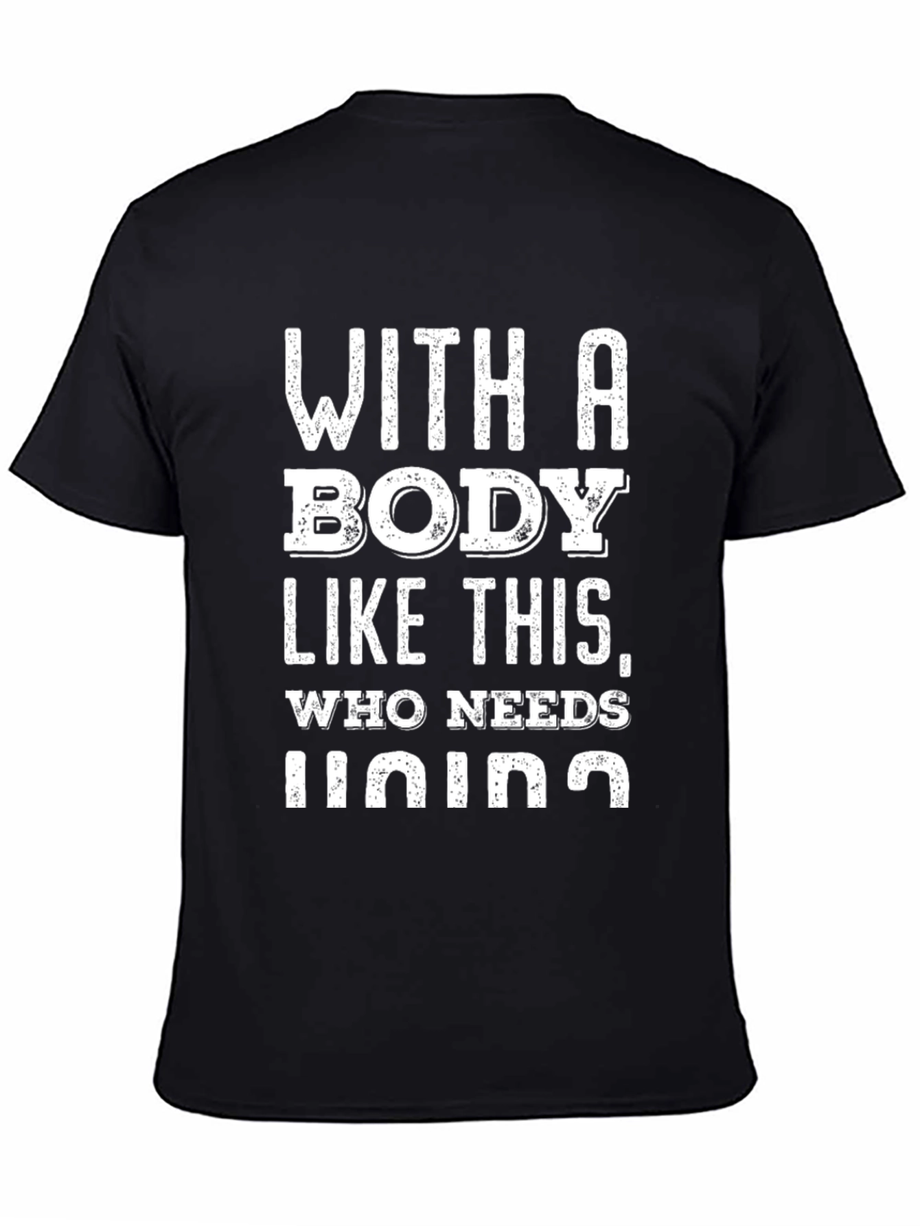 Funny Body Like This Who Needs Lying T-Shirt
