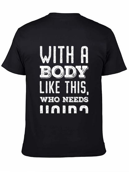 Funny Body Like This Who Needs Lying T-Shirt
