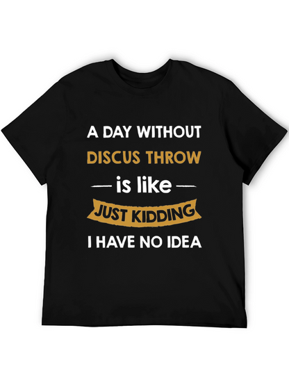 Funny Discus Throw T-Shirt: I Have No Idea