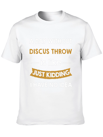 Funny Discus Throw T-Shirt: I Have No Idea