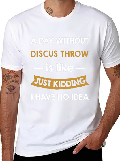 Funny Discus Throw T-Shirt: I Have No Idea