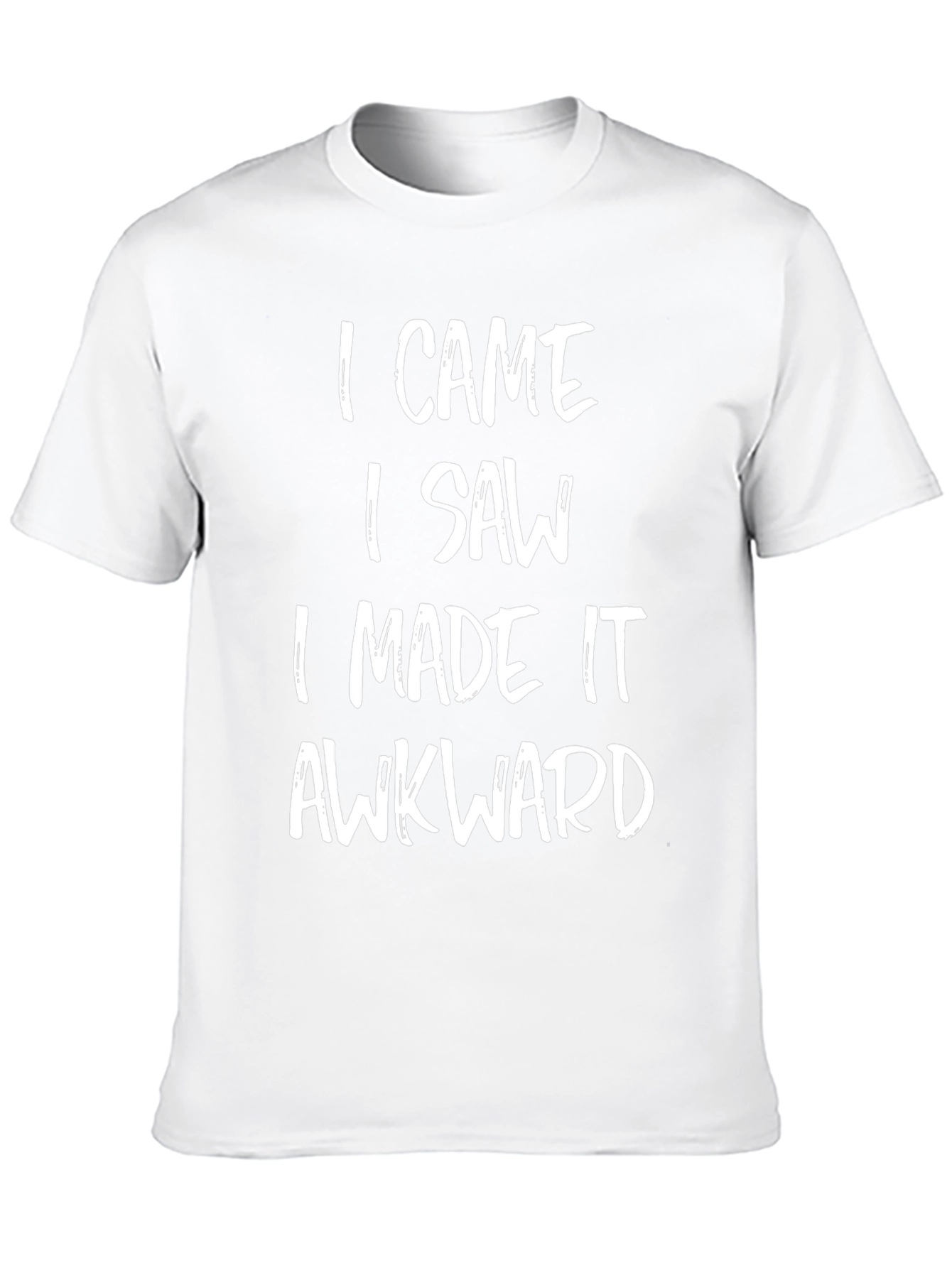 Awkward Slogan T-Shirt - I Came I Saw