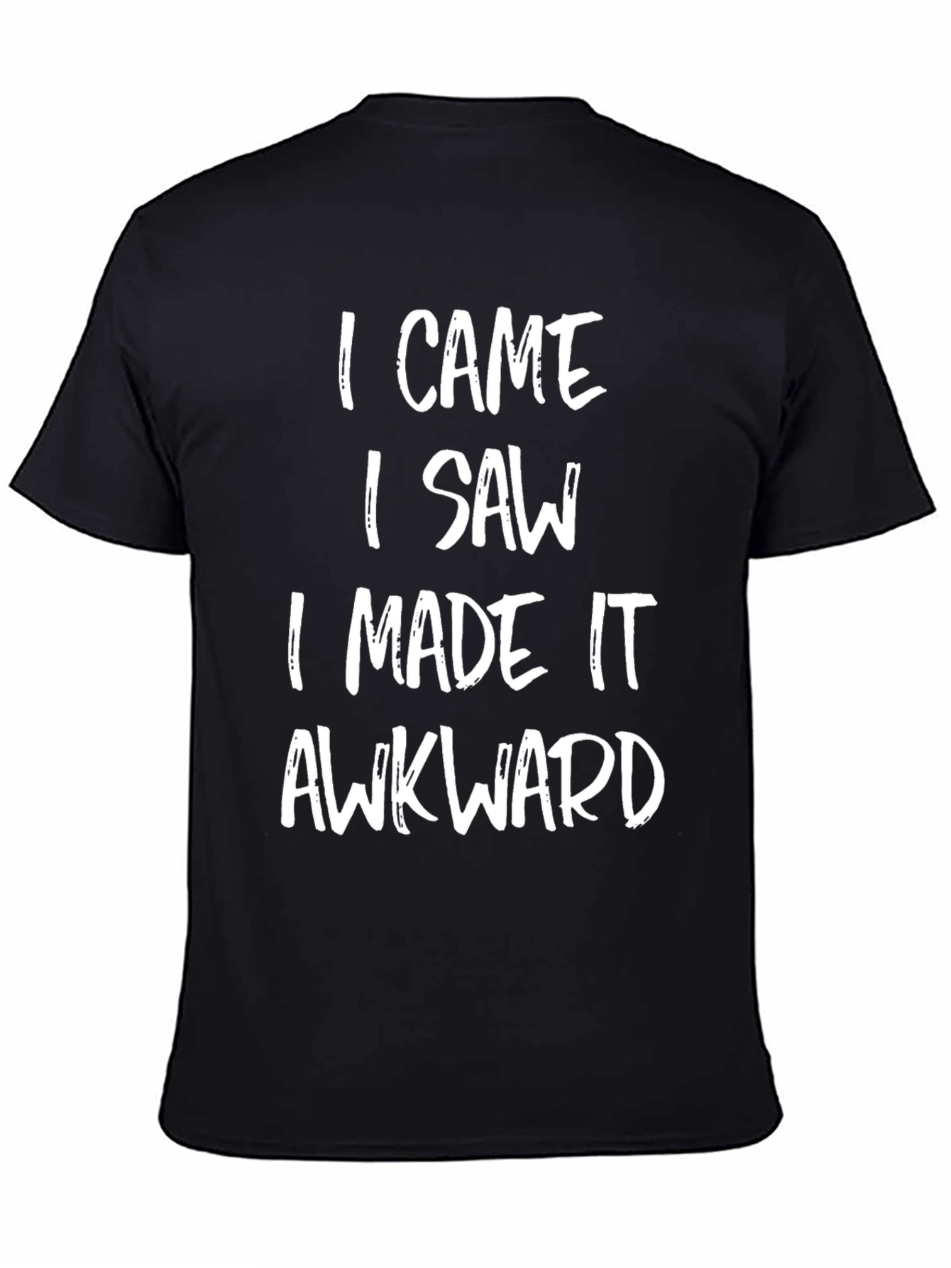 Awkward Slogan T-Shirt - I Came I Saw
