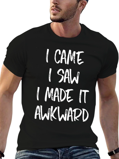 Awkward Slogan T-Shirt - I Came I Saw