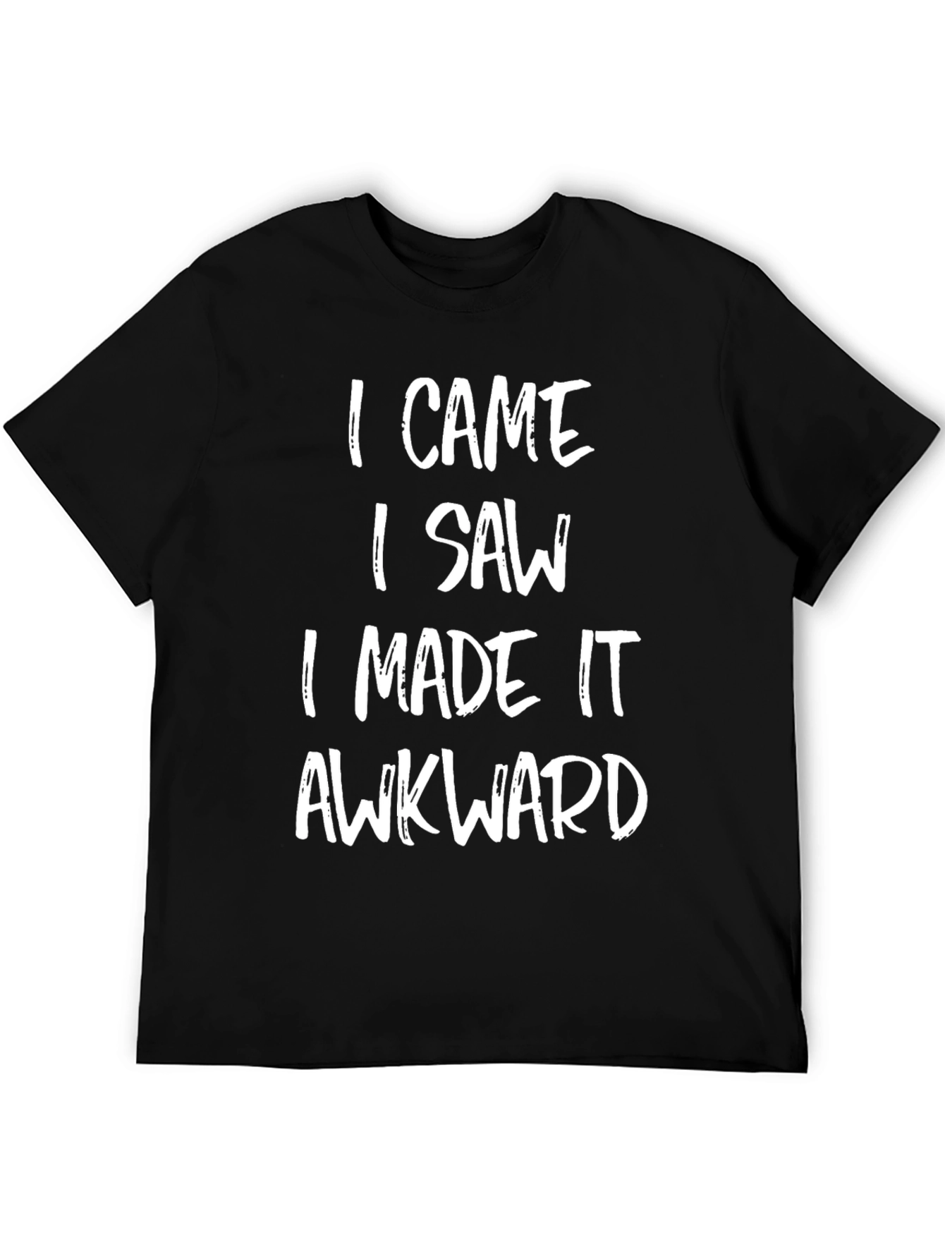 Awkward Slogan T-Shirt - I Came I Saw