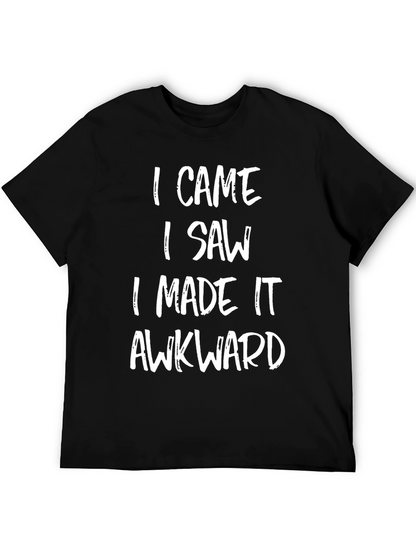 Awkward Slogan T-Shirt - I Came I Saw