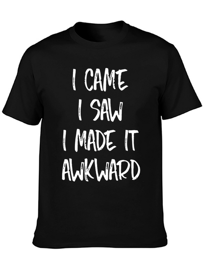 Awkward Slogan T-Shirt - I Came I Saw