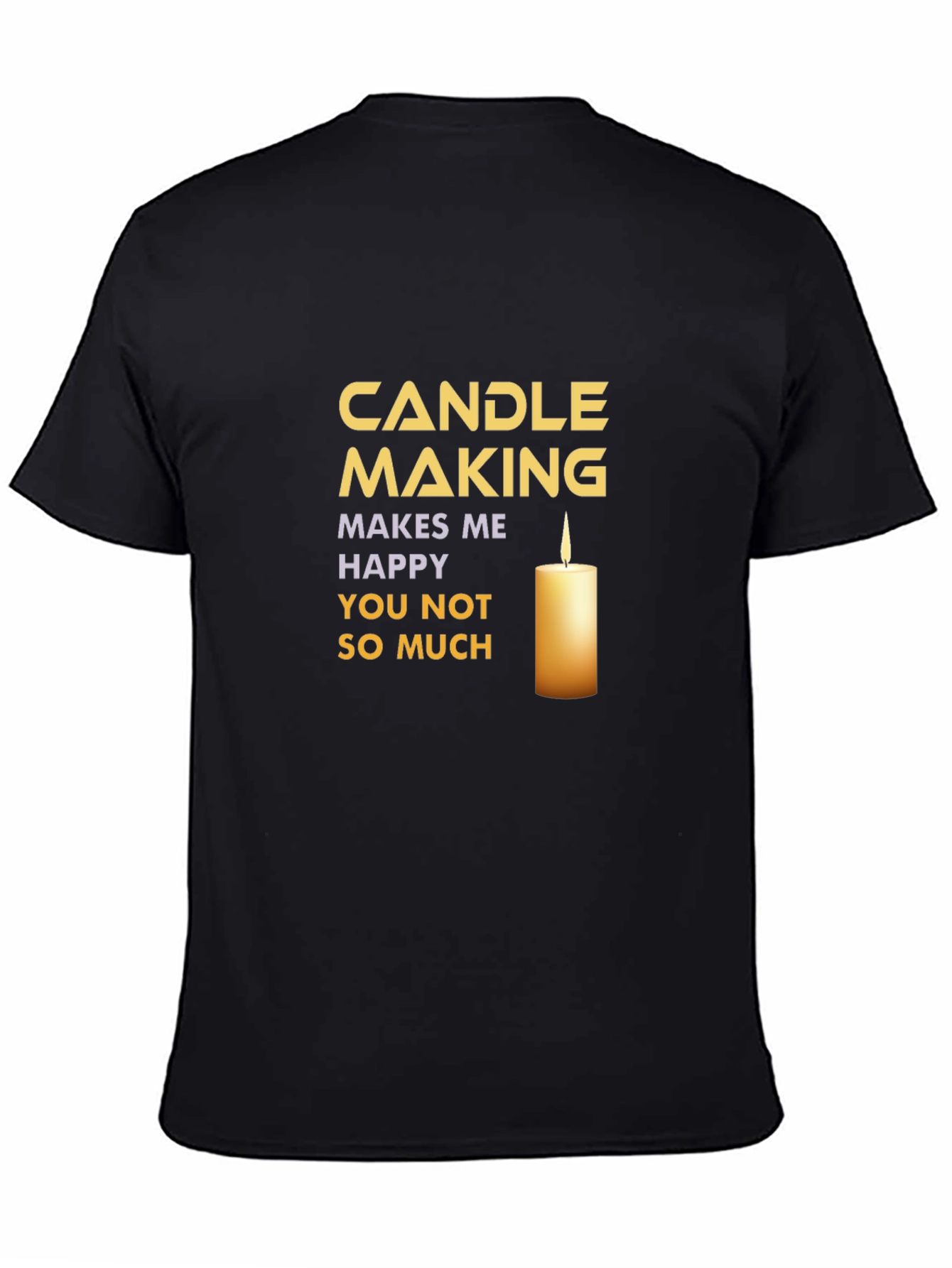 Candle Making T-Shirt: Makes Me Happy!