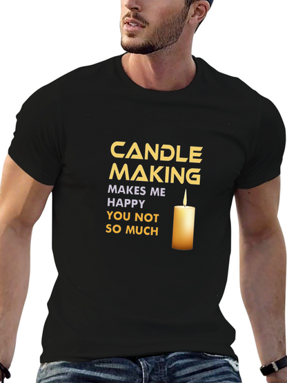 Candle Making T-Shirt: Makes Me Happy!