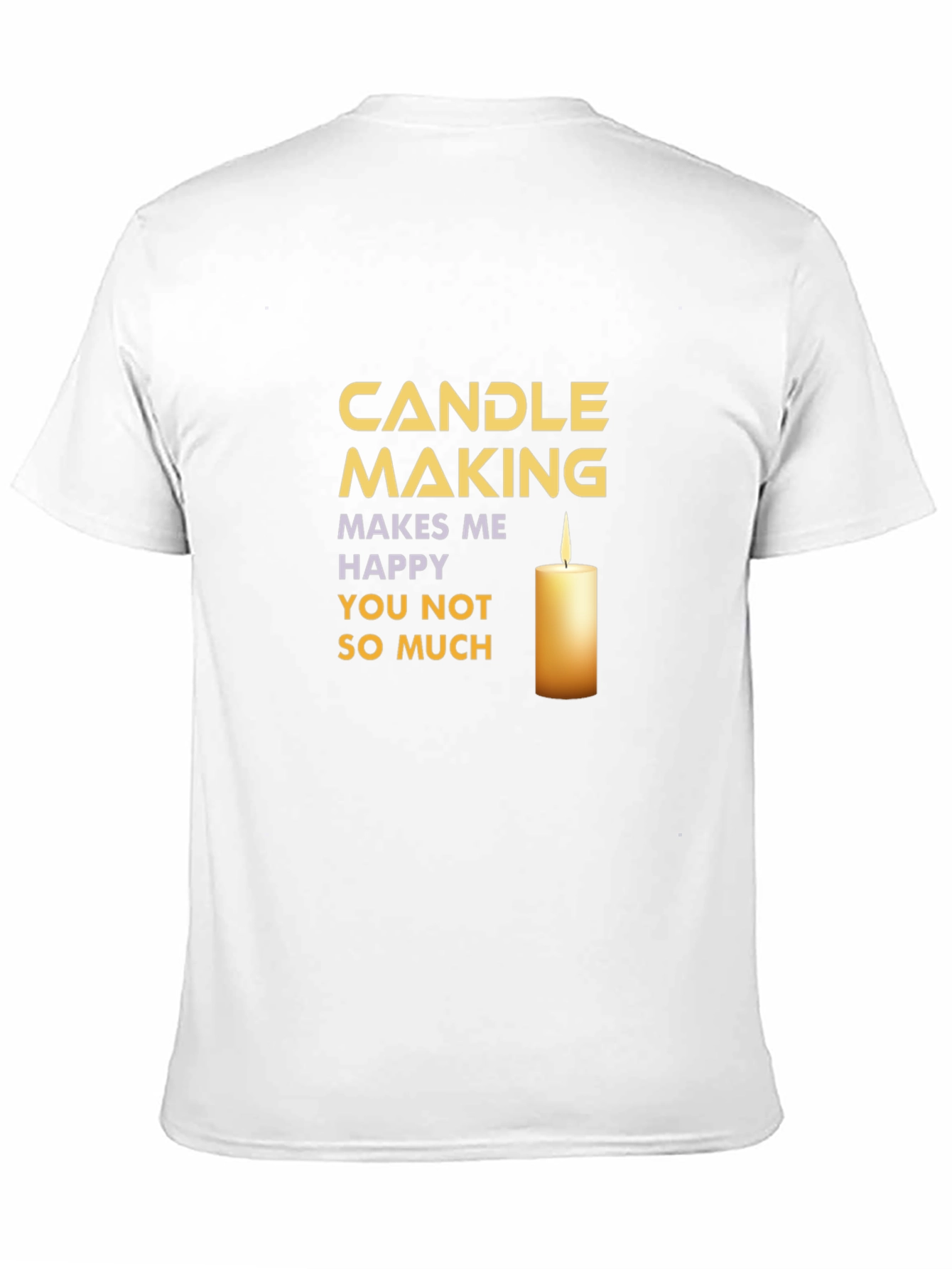 Candle Making T-Shirt: Makes Me Happy!