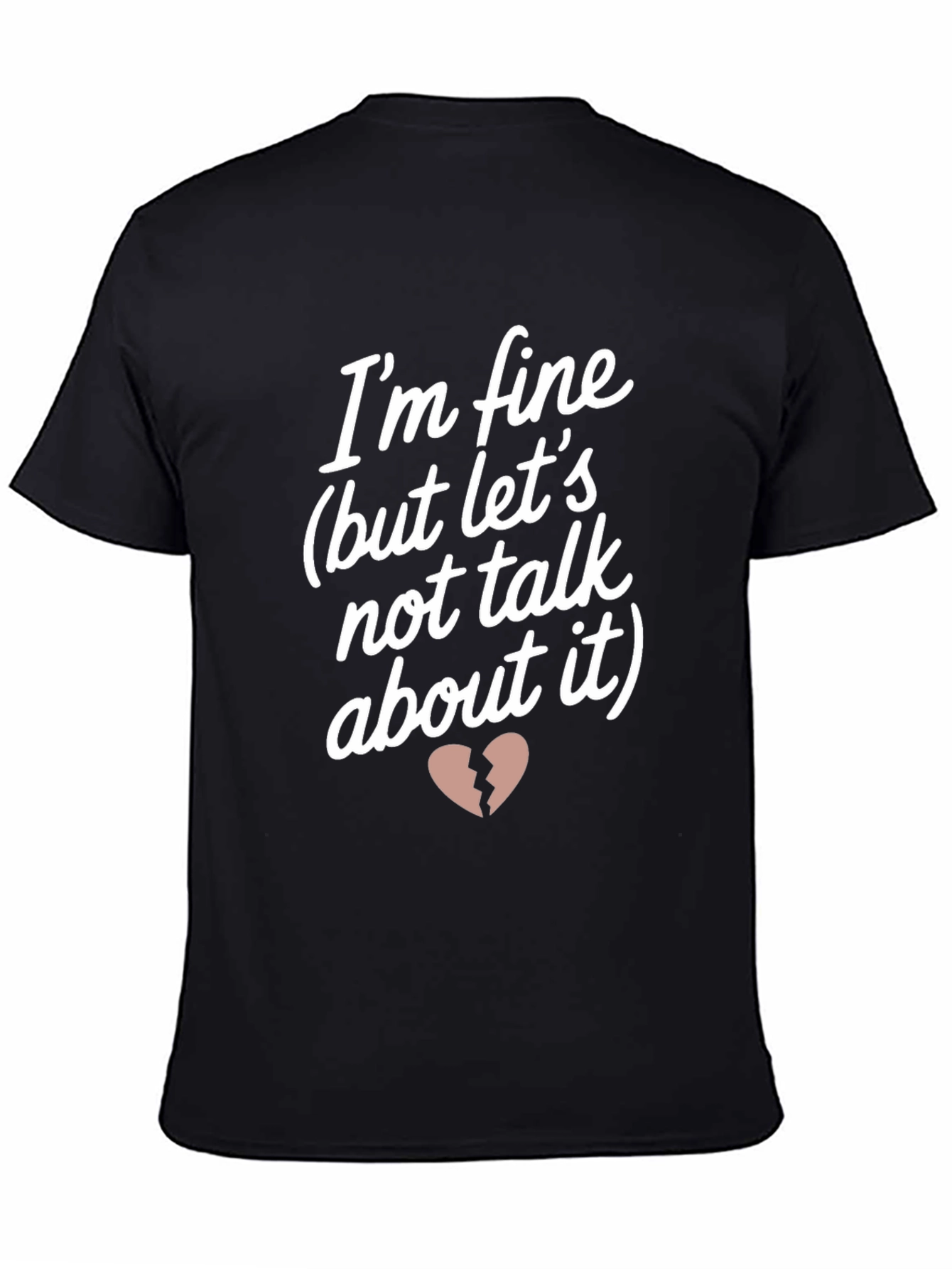 Im Fine But Lets Not Talk About It T-Shirt