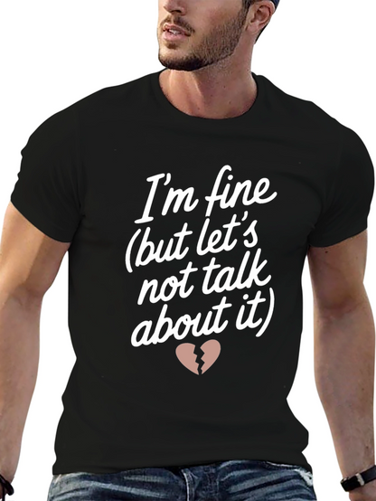 Im Fine But Lets Not Talk About It T-Shirt