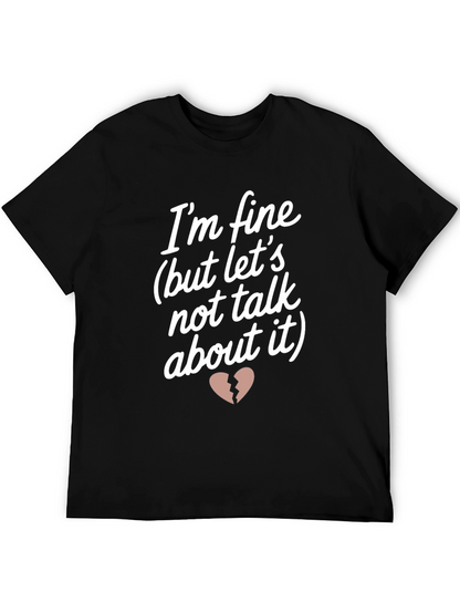 Im Fine But Lets Not Talk About It T-Shirt