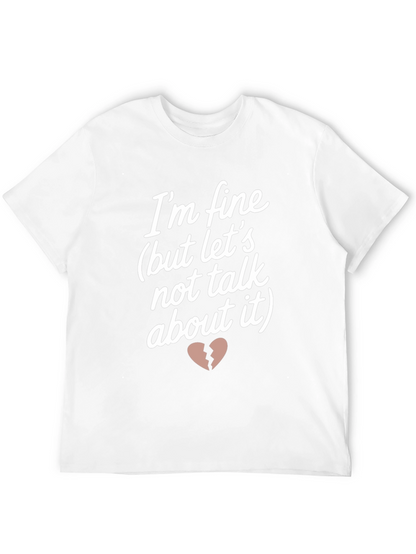 Im Fine But Lets Not Talk About It T-Shirt