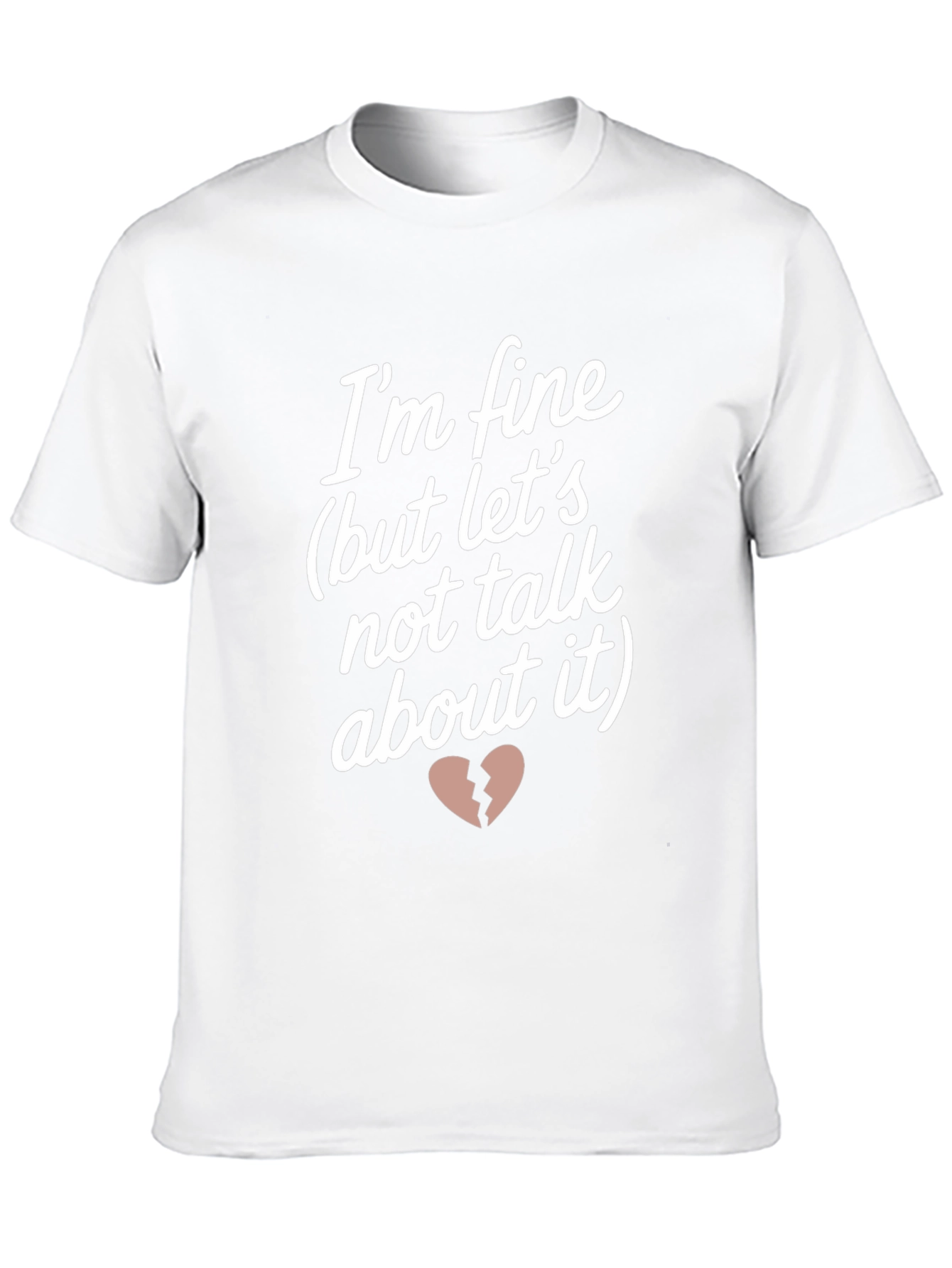 Im Fine But Lets Not Talk About It T-Shirt