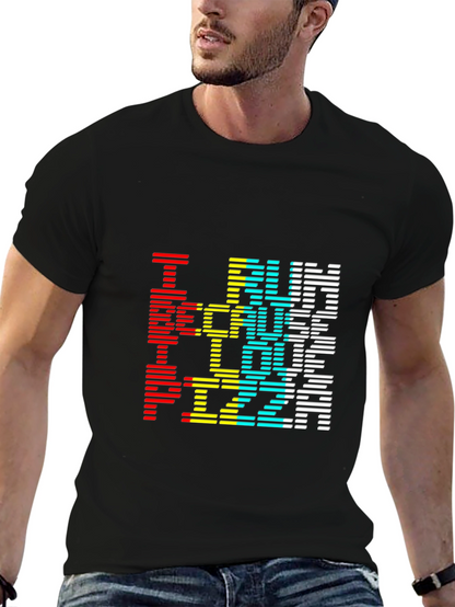 I Run Because I Love Pizza Graphic Tee