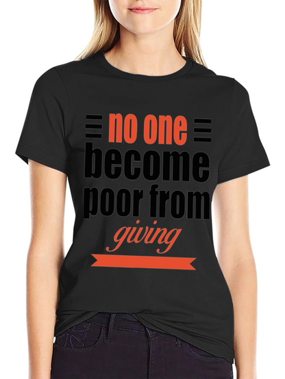 Inspirational Giving T-Shirt: No One Becomes Poor