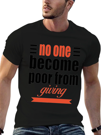 Inspirational Giving T-Shirt: No One Becomes Poor