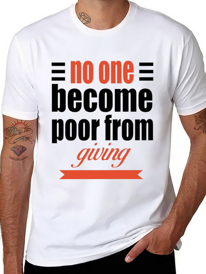 Inspirational Giving T-Shirt: No One Becomes Poor