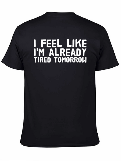 Funny Tired Tomorrow Black T-Shirt