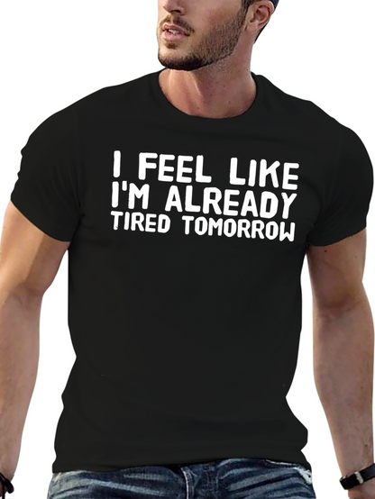 Funny Tired Tomorrow Black T-Shirt
