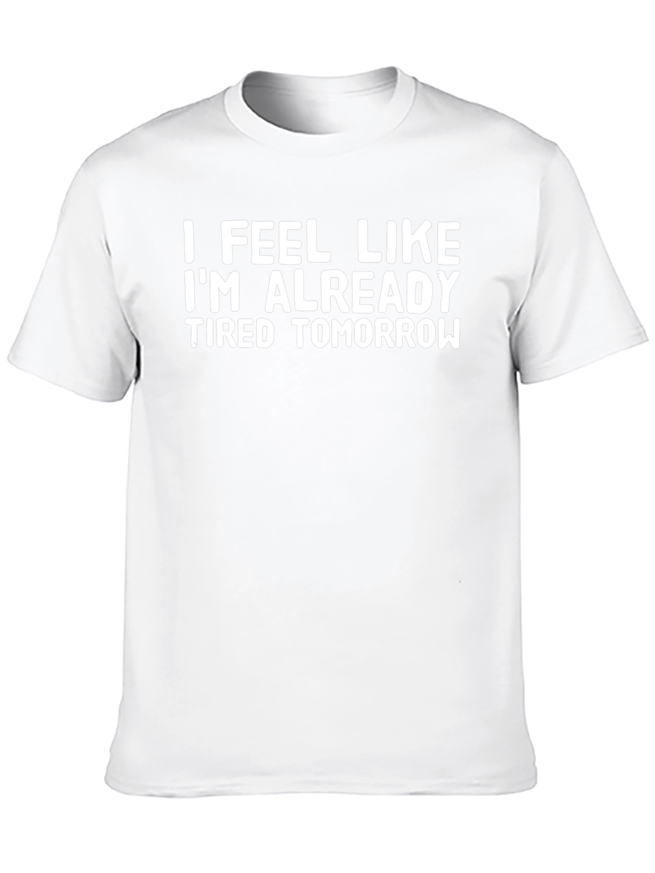 Funny Tired Tomorrow Black T-Shirt