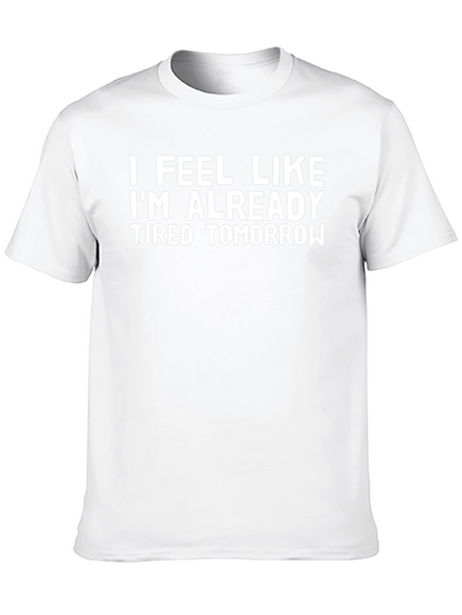 Funny Tired Tomorrow Black T-Shirt