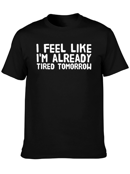 Funny Tired Tomorrow Black T-Shirt