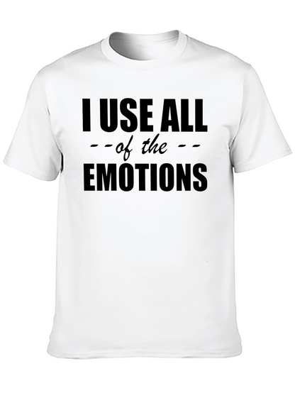 I Use All The Emotions Graphic T-Shirt