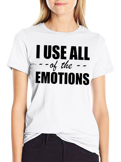 I Use All The Emotions Graphic T-Shirt