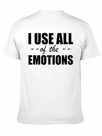 I Use All The Emotions Graphic T-Shirt