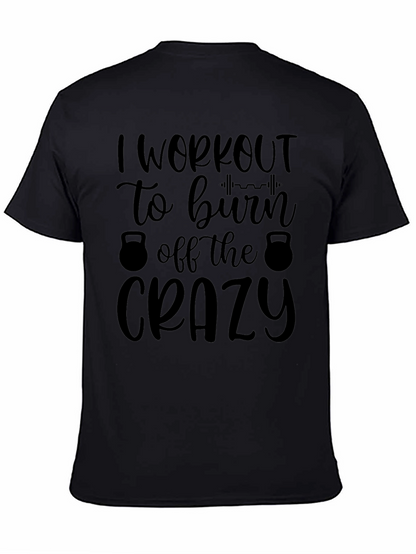 Workout Motivation Tee: Burn Off The Crazy
