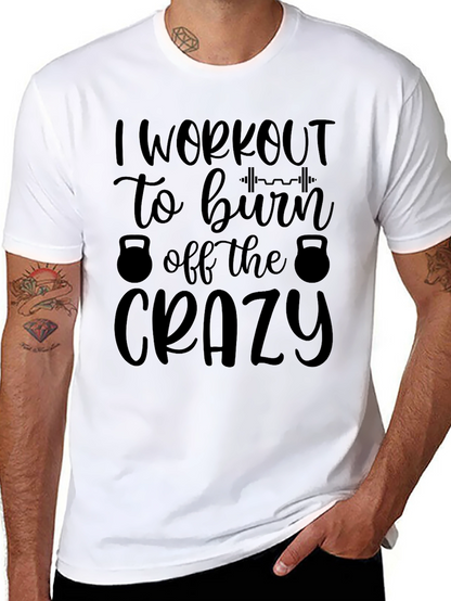 Workout Motivation Tee: Burn Off The Crazy