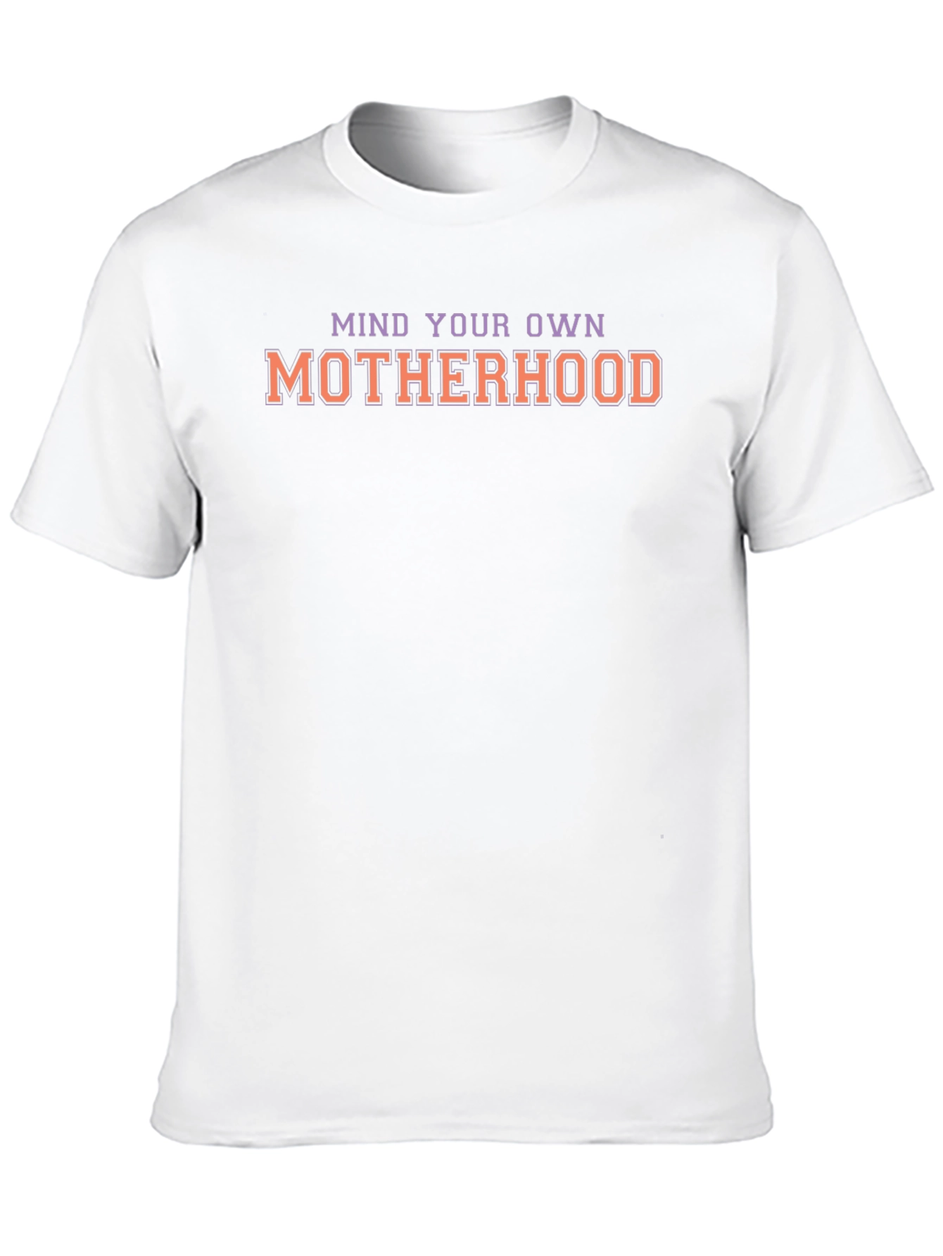 Mind Your Own Motherhood Graphic T-Shirt
