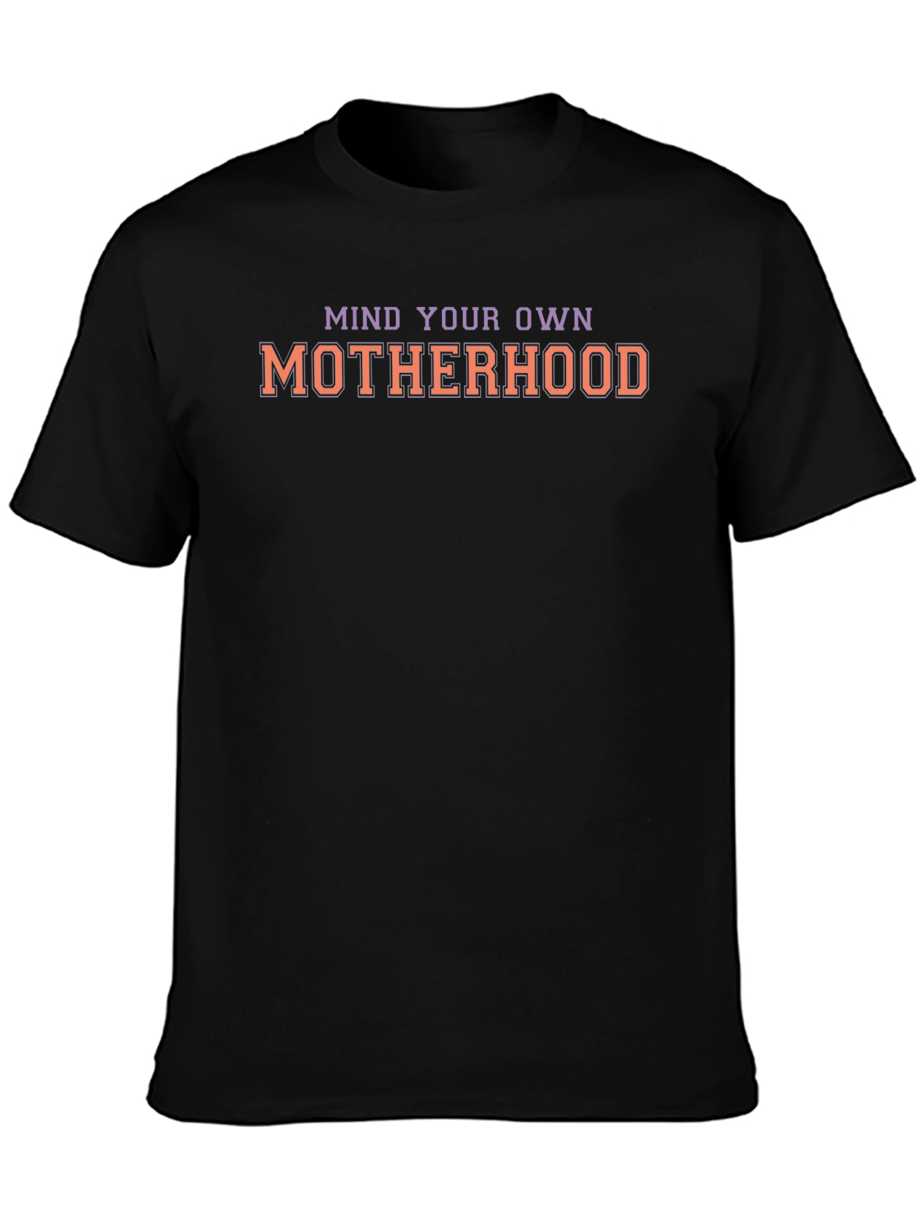 Mind Your Own Motherhood Graphic T-Shirt